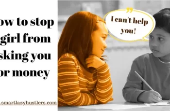 How to Stop a Girl from Asking You For Money [9 Easy Strategies]