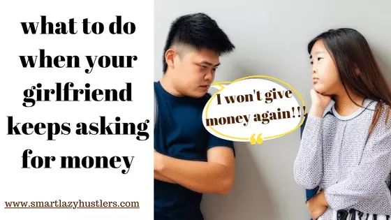 what to do when your girlfriend keeps asking for money
